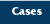 Cases